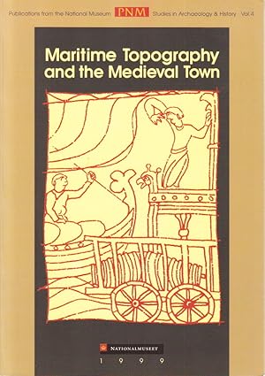 Bild des Verkufers fr Maritime Topography and the Medieval Town. Papers from the 5th International Conference on Waterfront Archaeology in Copenhagen, 14-16 May 1998 zum Verkauf von Centralantikvariatet