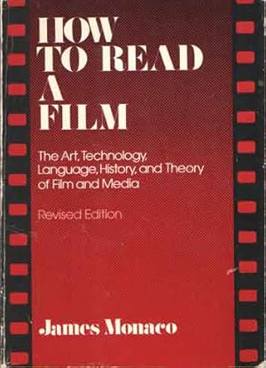 How to Read a Film : The Art, Technology, Language, History and Theory of Film and Media