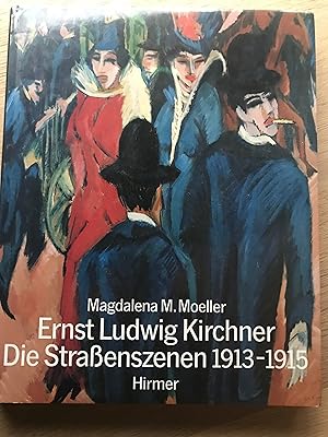 Ernst Ludwig Kirchner: Die Strassenszenen 1913-1915 (German)