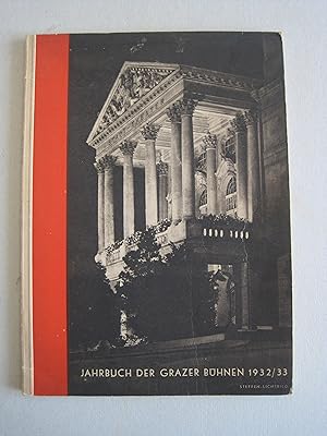 Jahrbuch der Grazer Bühnen 1932/33. Mit zahlreichen Abbildungen