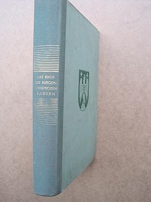 Das Buch des burgenländischen Bauern. Mit 281 Abb.und 71 Tabellen