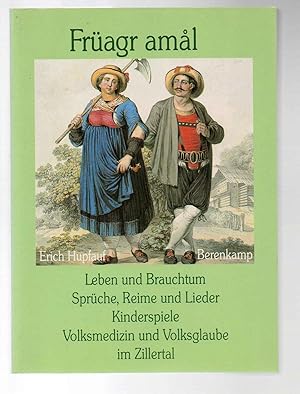 Bild des Verkufers fr Fragr amal. Leben und Brauchtum. Sprche, Reime und Lieder. Kinderspiele. Volksmedizin und Volksglaube im Zillertal. zum Verkauf von Antiquariat time