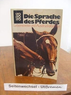 Seller image for Die Sprache des Pferdes : Lebensweise u. Ausdrucksformen. [Fotos von Michael Schfer] / rororo ; 7382 : rororo-Sachbuch for sale by Antiquariat Buchhandel Daniel Viertel