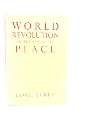 Imagen del vendedor de World Revolution in the Cause of Peace a la venta por World of Rare Books