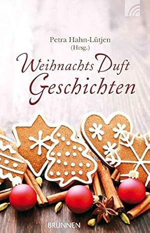 Seller image for WeihnachtsDuft-Geschichten. Petra Hahn-Ltjen (Hrsg.). Von Ilse Ammann-Gebhardt . for sale by Antiquariat Buchhandel Daniel Viertel