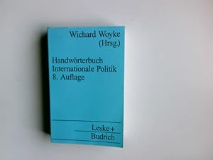 Bild des Verkufers fr Handwrterbuch internationale Politik. hrsg. von Wichard Woyke / UTB ; 702 zum Verkauf von Antiquariat Buchhandel Daniel Viertel