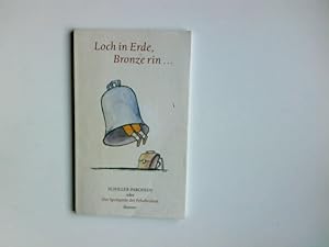 Imagen del vendedor de Loch in Erde, Bronze rin . : Schiller-Parodien oder der Spottpreis der Erhabenheit. zsgest. und mit einem Vorw. von Dieter Hildebrandt. Mit farbigen Bildern von Luis Murschetz a la venta por Antiquariat Buchhandel Daniel Viertel