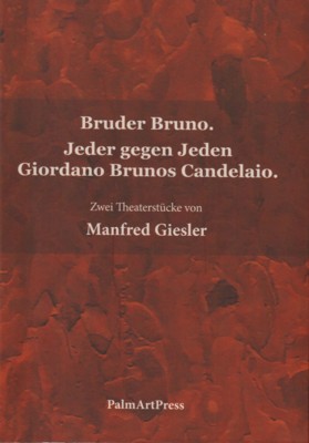 Bruder Bruno; Jeder gegen Jeden - Giordano Brunos Candelaio; Manfred Giesler