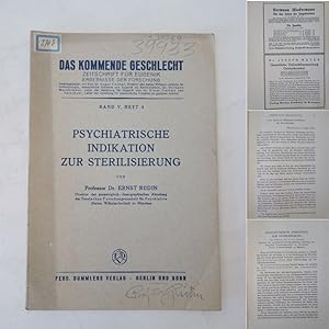 Psychiatrische Indikation zur Sterilisierung. Von Prof.Dr. Ernst Rüdin, Direktor der genealogisch...