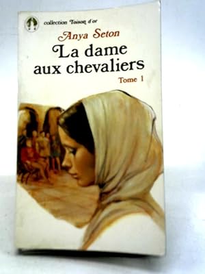 Bild des Verkufers fr La Dame Aux Chevaliers - Vol I zum Verkauf von World of Rare Books
