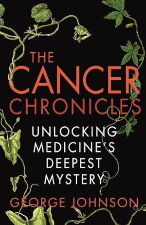 Bild des Verkufers fr The Cancer Chronicles: Unlocking Medicine's Deepest Mystery zum Verkauf von WeBuyBooks