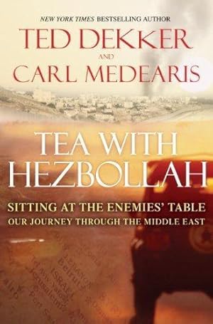 Seller image for Tea with Hezbollah: Sitting at the Enemies' Table, Our Journey Through the Middle East for sale by WeBuyBooks