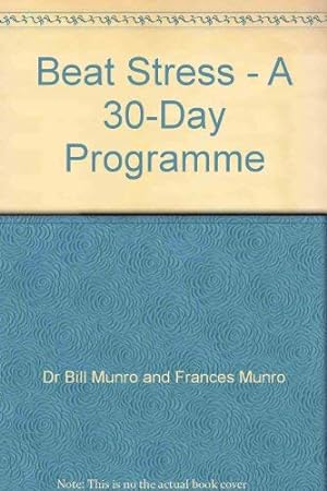Seller image for Beat Stress - A 30-Day Programme for sale by WeBuyBooks