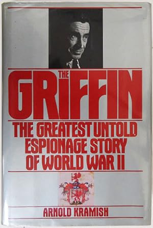 Bild des Verkufers fr The Griffin. The Greatest Untold Espionage Story of World War II. zum Verkauf von Entelechy Books