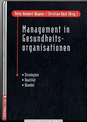 Seller image for Management in Gesundheitsorganisationen : Strategien, Qualitt, Wandel for sale by Dennis Wolter