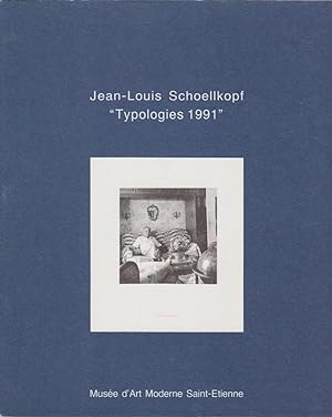 Jean-Louis Schoellkopf: "Typologies 1991" [Ausstellung Jean-Louis Schoellkopf. "Typologies 1991" ...