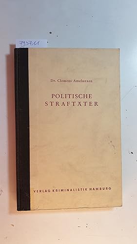 Seller image for Politische Straftter : ein Beitrag zur Kriminologie der Staatsgefhrdung for sale by Gebrauchtbcherlogistik  H.J. Lauterbach