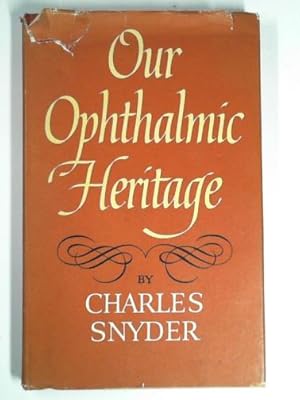 Imagen del vendedor de Our ophthalmic heritage a la venta por Cotswold Internet Books