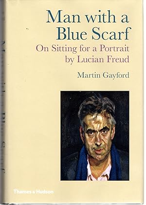Seller image for Man with a Blue Scarf: On Sitting for a Portrait by Lucian Freud for sale by Dorley House Books, Inc.