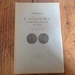 Mémoires de l' ACADEMIE de DIJON Années 1940 , 1941 et 1942 en un volume broché .