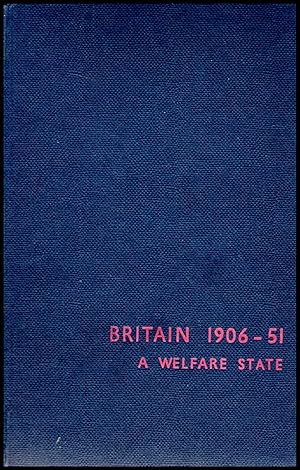 Seller image for Britain 1906 ~ 1951 ~ A Welfare State by Peter Teed 1964 for sale by Artifacts eBookstore