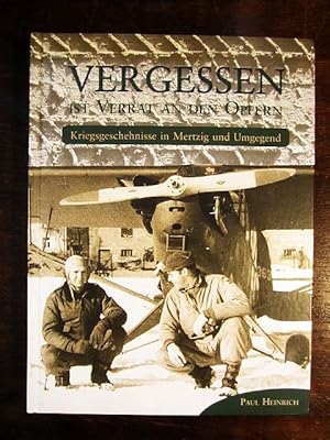 Vergessen ist Verrat an den Opfern. Kriegsgeschehnisse in Mertzig und Umgegend