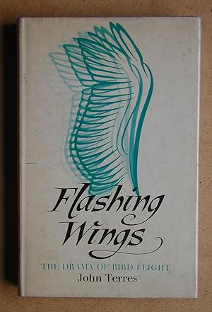 Seller image for Flashing Wings: The Drama of Bird Flight. for sale by N. G. Lawrie Books