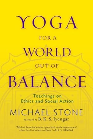 Seller image for Yoga for a World Out of Balance : Teachings on Ethics and Social Action for sale by GreatBookPrices