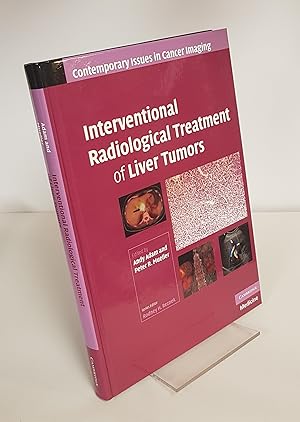 Seller image for Interventional Radiological Treatment of Liver Tumors - Contemporary Issues in Cancer Imaging - Cambridge Medicine for sale by CURIO