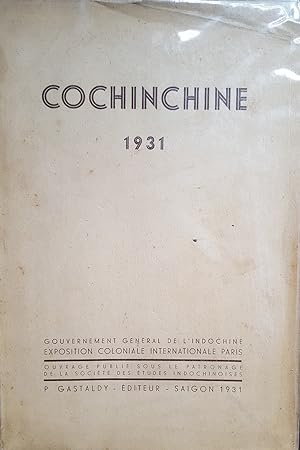 La Cochinchine - Indochine Française / Exposition coloniale internationale Paris 1931