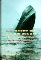Seller image for 13 Millionen Tonnen, 2500 Schiffe, 50000 Leben for sale by nautiek
