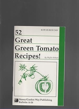 Immagine del venditore per 52 GREAT GREEN TOMATO RECIPES! Bulletin A-24 venduto da The Reading Well Bookstore