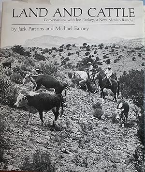 Bild des Verkufers fr Land and Cattle Conversations With Joe Pankey, A New Mexico Rancher zum Verkauf von Old West Books  (ABAA)