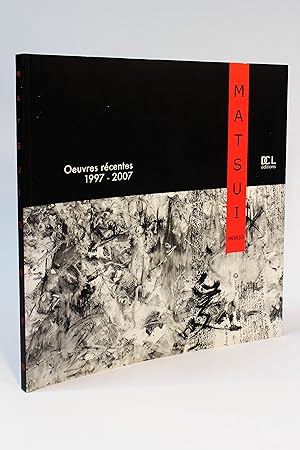 Seller image for Matsui Morio: Oeuvres rcentes 1997-2007 for sale by George Longden