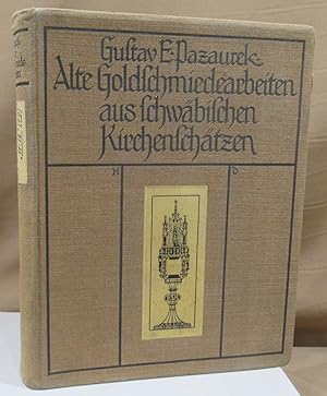 Bild des Verkufers fr Alte Goldschmiedearbeiten aus schwbischen Kirchenschtzen. (Von der Ausstellung kirchlicher Kunst in Stuttgart, Herbst 1911). Mit 182 Abbildungen auf 80 Lichtdrucktafeln und 5 Textabbildungen. zum Verkauf von Dieter Eckert