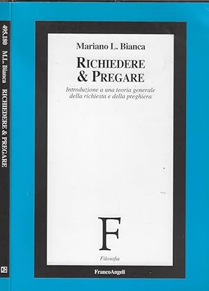 Image du vendeur pour Richiedere e pregare Introduzione a una teoria generale della richiesta e della preghiera mis en vente par Biblioteca di Babele