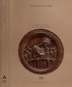 Seller image for Donatello e i Suoi Scultura fiorentina del primo Rinascimento for sale by Biblioteca di Babele