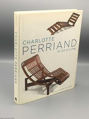 Immagine del venditore per Perriand, Charlotte: An Art of Living (Signed) venduto da 84 Charing Cross Road Books, IOBA