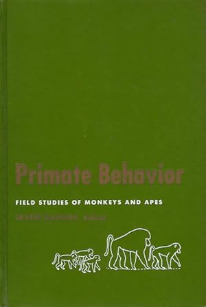 Primate Behavior: Field Studies of Monkeys and Apes