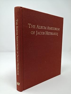 Immagine del venditore per The Album Amicorum of Jacob Heyblocq: Introduction, Transciptions, Paraphrases & Notes to the Facsimile. venduto da ROBIN SUMMERS BOOKS LTD