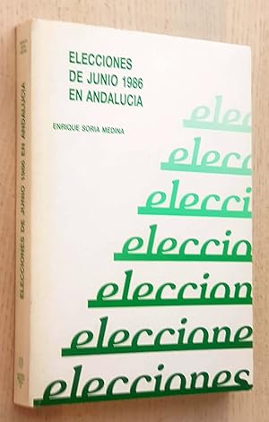 ELECCIONES DE JUNIO 1986 EN ANDALUCÍA (Generales y Autonómicas). (firmado por el autor)