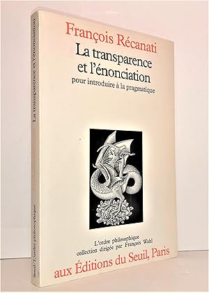 Bild des Verkufers fr La transparence et l'nonciation : pour introduire  la pragmatique zum Verkauf von Librairie Orphe
