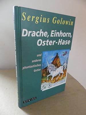 Bild des Verkufers fr Drache, Einhorn, Oster-Hase - und anderes phantastisches Getier. zum Verkauf von Antiquariat Maralt
