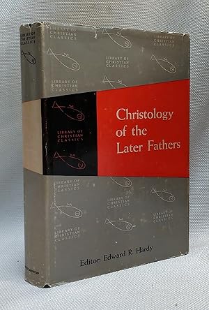 Christology of the Later Fathers (Library of Christian Classics, Volume III)