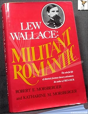 Bild des Verk�ufers f�r Lew Wallace, Militant Romantic zum Verkauf von BookLovers of Bath
