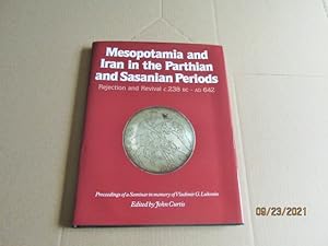 Mesopotamia and Iran in the Parthian and Sasanian Periods First edition hardback in dustjacket