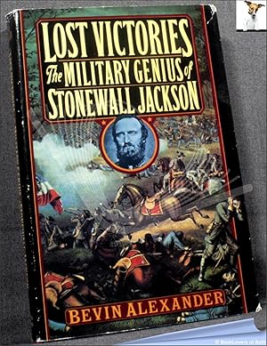 Image du vendeur pour Lost Victories: The Military Genius of Stonewall Jackson mis en vente par BookLovers of Bath
