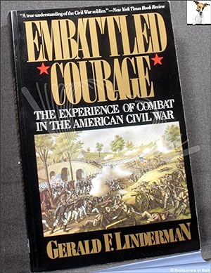 Seller image for Embattled Courage: The Experience of Combat in the American Civil War for sale by BookLovers of Bath