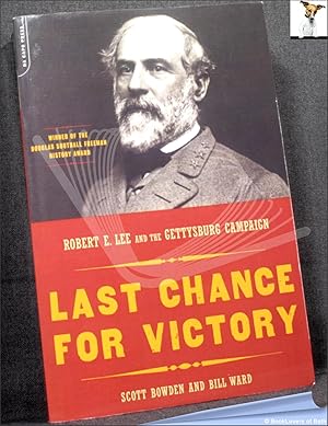 Bild des Verkufers fr Last Chance for Victory: Robert E. Lee and the Gettysburg Campaign zum Verkauf von BookLovers of Bath