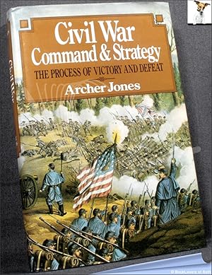 Bild des Verkufers fr Civil War Command and Strategy: The Process of Victory and Defeat zum Verkauf von BookLovers of Bath